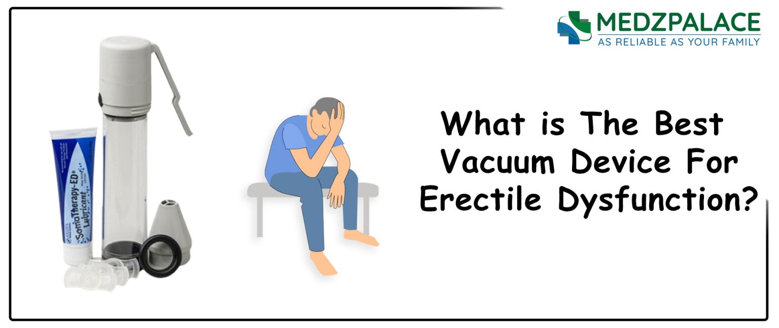 Best Vacuum Device for Erectile Dysfunction Medzpalace