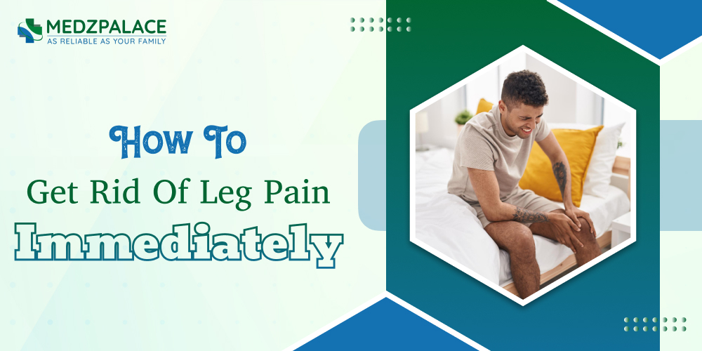 How To Get Rid Of Leg Pain Immediately