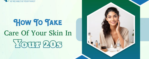 How To Take Care Of Your Skin In Your 20s