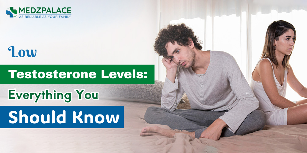 Low Testosterone Levels: Everything You Should Know